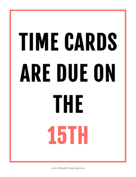 Time Card Reminder Due 15th