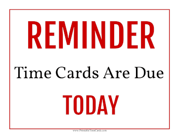 Time Card Reminder Due Today