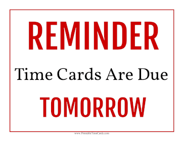 Time Card Reminder Due Tomorrow