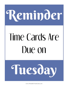 Time Card Reminder Due Tuesday