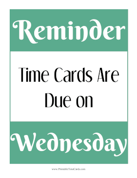 Time Card Reminder Due Wednesday